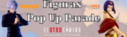 Figuras Pop Up Parade
